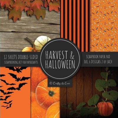 Harvest & Halloween Scrapbook Paper Pad 8x8 Scrapbooking Kit for Papercrafts, Cardmaking, Printmaking, DIY Crafts, Orange Holiday Themed, Designs, Bor - Crafty As Ever