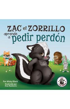 Zac el Zorrillo aprende a pedir perdn: Punk the Skunk Learns to Say Sorry (Spanish Edition) - Misty Black