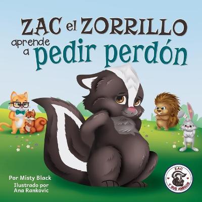 Zac el Zorrillo aprende a pedir perd�n: Punk the Skunk Learns to Say Sorry (Spanish Edition) - Misty Black