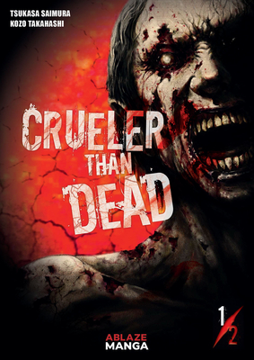 Crueler Than Dead Vol 1 - Tsukasa Saimura