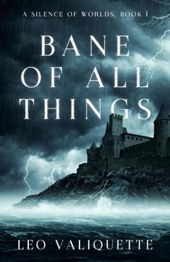 Coperta cărții 'Bane of All Things - Leo Valiquette'