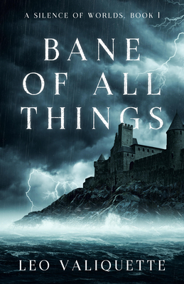 Bane of All Things - Leo Valiquette