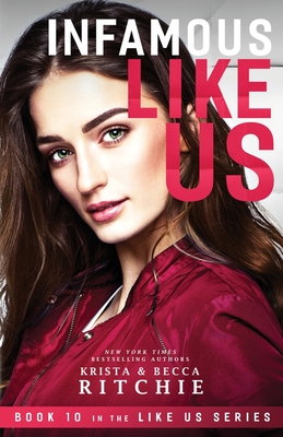 Infamous Like Us ((Like Us Series: Billionaires & Bodyguards Book 10) - Krista Ritchie