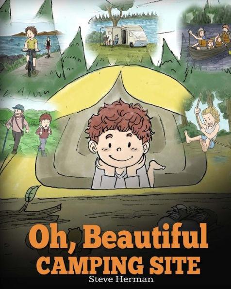 Oh, Beautiful Camping Site: Camping Book for Kids with Beautiful Illustrations. Stunning Nature Featuring RVs, Lakes, Waterfalls, Fishing, Hiking, - Steve Herman