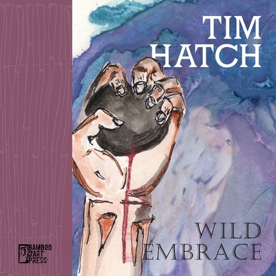 Coperta cărții 'Wild Embrace - Tim Hatch'