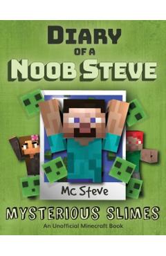 Diary of a Minecraft Noob Steve: Book 2 - Mysterious Slimes - Mc Steve