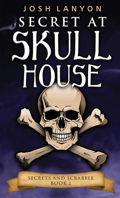 Secret at Skull House: An M/M Cozy Mystery: Secrets and Scrabble 2 - Josh Lanyon