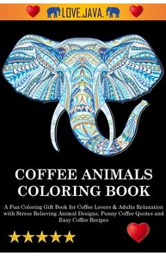 Poza produsului Coffee Animals Coloring Book - Adult Coloring Books