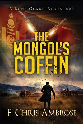 The Mongol's Coffin - E. Chris Ambrose