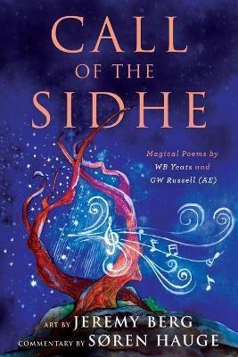 Call of the Sidhe: Magical Poems by WB Yeats and GW Russell (AE) - S�ren Hauge