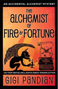The Alchemist of Fire and Fortune: An Accidental Alchemist Mystery - Gigi Pandian