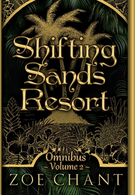 Shifting Sands Resort Omnibus Volume 2 - Zoe Chant