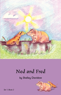 Ned and Fred: Book 2 - Shelley Davidow