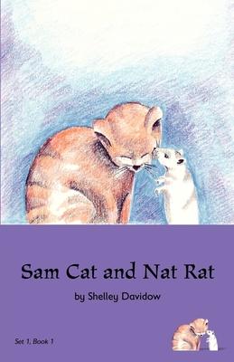 Sam Cat and Nat Rat: Book 1 - Shelley Davidow
