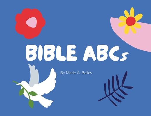 Bible ABCs - Marie A. Bailey