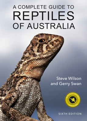 A Complete Guide to Reptiles of Australia - Gerry Swan