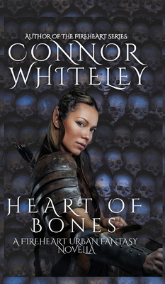 Heart of Bones: A Fireheart Urban Fantasy Novella - Connor Whiteley