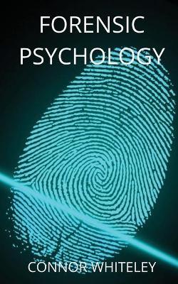 Forensic Psychology - Connor Whiteley