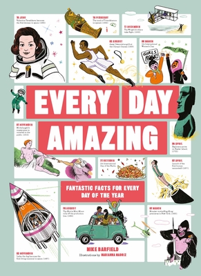 Every Day Amazing: Fantastic Facts for Every Day of the Year - Mike Barfield