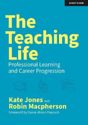The Teaching Life: Professional Learning and Career Progression - Kate Jones