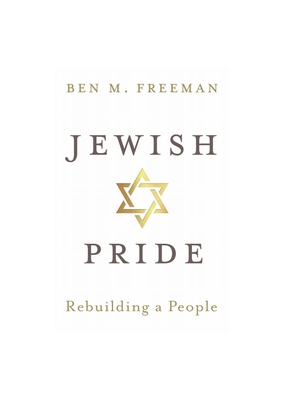 Jewish Pride: Rebuilding a People - Ben Freeman