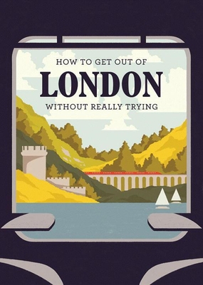 How to Get Out of London Without Really Trying - Herb Lester