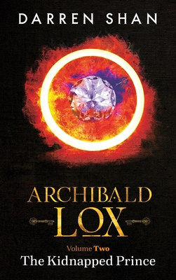 Archibald Lox Volume 2: The Kidnapped Prince - Darren Shan