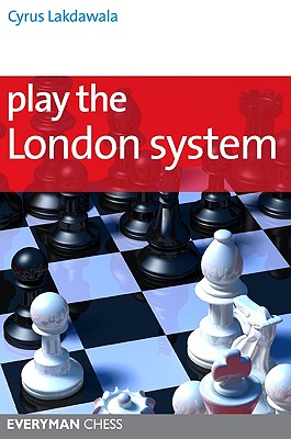 Play the London System - Cyrus Lakdawala