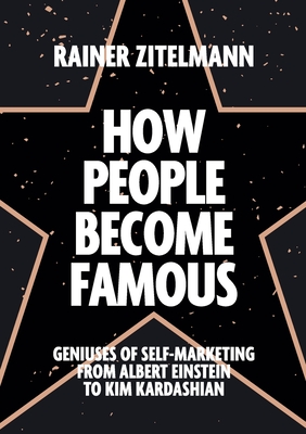 How People Become Famous - Rainer Zitelmann