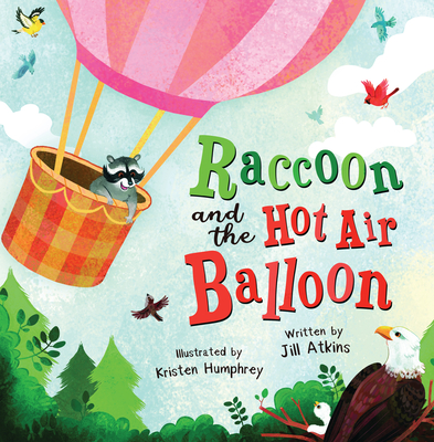 Raccoon and the Hot Air Balloon - Jill Atkins