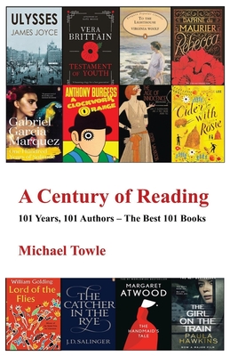 A Century of Reading: 101 Books, 101 Authors - The Best 101 Books - Michael Towle