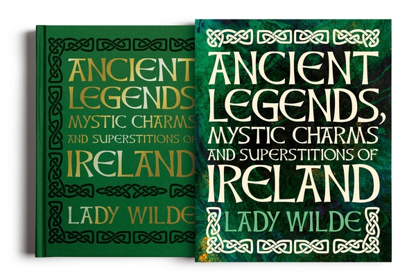 Ancient Legends, Mystic Charms and Superstitions of Ireland: Deluxe Slipcase Edition - Stephen Reid
