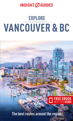 Insight Guides Explore Vancouver & BC (Travel Guide with Free Ebook) - Insight Guides