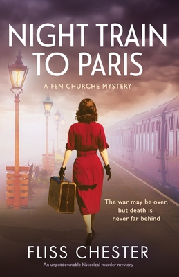 Night Train to Paris: An unputdownable historical murder mystery - Fliss Chester