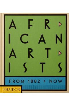 African Artists: From 1882 to Now - Phaidon Press