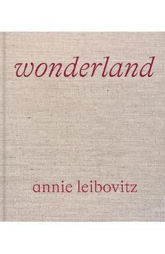 Poza produsului Annie Leibovitz: Wonderland - Annie Leibovitz
