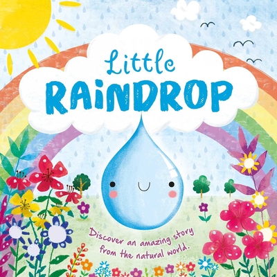 Nature Stories: Little Raindrop: Padded Board Book - Igloobooks Igloobooks