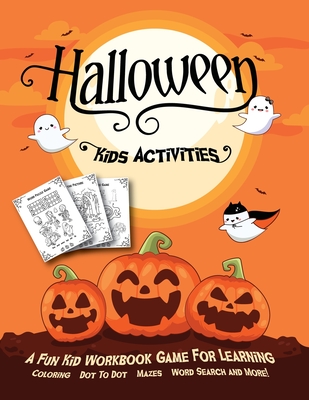 Halloween Kids Activities: Fantastic Activity Book For Boys And Girls: Word Search, Mazes, Coloring Pages, Connect the dots, how to draw tasks. F - Halloween Go