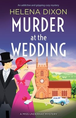 Murder at the Wedding: An addictive and gripping cozy mystery - Helena Dixon