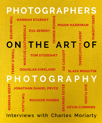 Photographers on the Art of Photography - Charles Moriarty