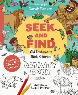 Seek and Find: Old Testament Activity Book: Discover All about Our Amazing God! - Sarah Parker