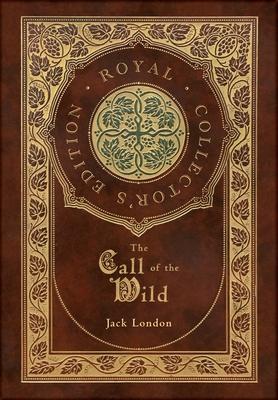 The Call of the Wild (Royal Collector's Edition) - Jack London