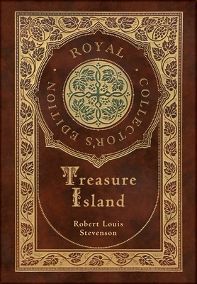 Treasure Island (Royal Collector's Edition) (Illustrated) (Case Laminate Hardcover with Jacket) - Robert Louis Stevenson
