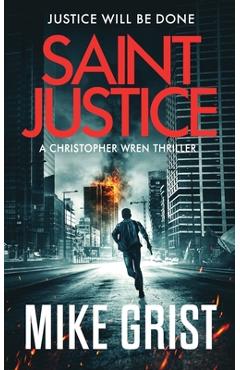 Coperta cărții 'Saint Justice - Mike Grist'