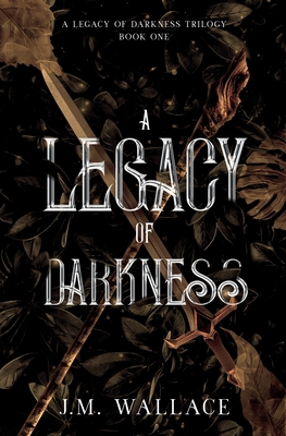 A Legacy of Darkness - J. M. Wallace