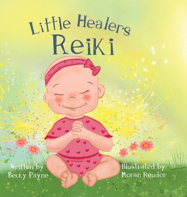 Little Healers: Reiki - Becky Payne