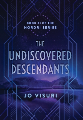 The Undiscovered Descendants: Book #1 in the Nordri Series - Jo Visuri