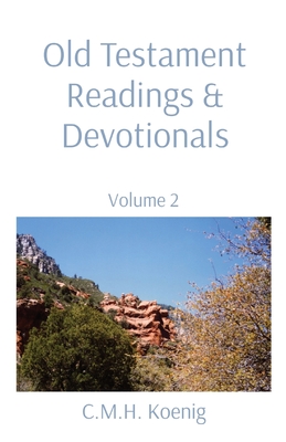 Old Testament Readings & Devotionals: Volume 2 - C. M. H. Koenig