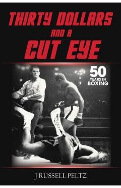 Poza produsului Thirty Dollars and a Cut Eye - J. Russell Peltz