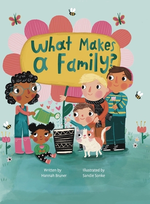 What Makes A Family? - Hannah Bruner